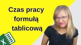 Excel Liczba godzin pracy na podstawie symboli formuła tablicowa [upl. by Anirdua]