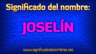 Significado de Joselín  ¿Qué significa Joselín [upl. by Ardnama]