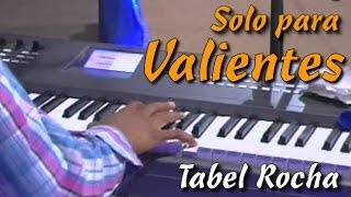 Solo para valientes  Tabel Rocha [upl. by Darcie]