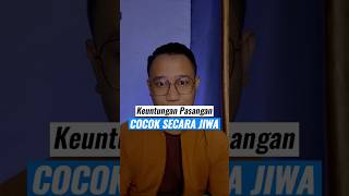 Keuntungan Memiliki Pasangan Cocok Secara Jiwa [upl. by Bacchus]