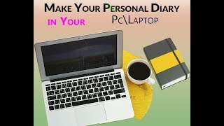 How To Make Your Personal Diary in Your pc\Laptop [upl. by Omari]