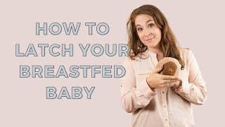 Latch Tips for Breastfeeding Your Newborn How to get a GOOD latch tutorial for nursing mothers [upl. by Hanna]