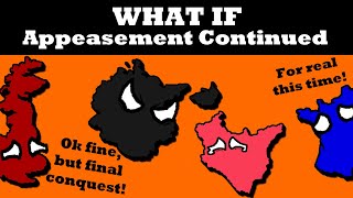 What If Appeasement Never Ended [upl. by Walter514]