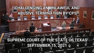 CHALLENGING AN UNLAWFUL AND ABUSIVE TERMINATION BY CPS  TEXAS SUPREME COURT SEPT 15 2021 [upl. by Thurstan505]