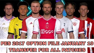 PES 2017 OPTION FILE 2024 FOR ALL PATCH  TRANSFER UPDATE 10 FEBRUARY 2024 [upl. by Gabriele]