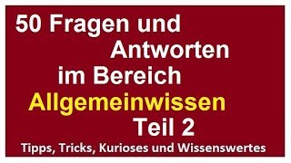 50 Fragen und Antworten Allgemeinwissen 2 für Eignungstest Einstellungstest Wissen verbessern [upl. by Ganiats]