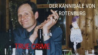 True Crime  Der Kannibale von Rotenburg [upl. by Barnaba535]