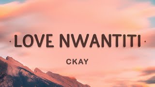 CKay  Love Nwantiti Lyrics [upl. by Evelina824]