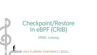 CheckpointRestore In eBPF CRIB  DENG Juntong [upl. by Alyhc411]