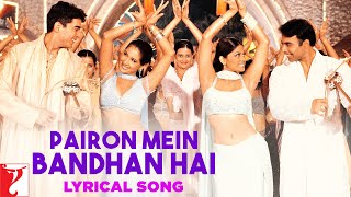 Lyrical  Pairon Mein Bandhan Hai Song with Lyrics  Mohabbatein  Shah Rukh Khan  Anand Bakshi [upl. by Fuller]