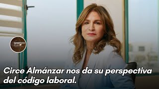 Circe Almánzar nos da su perspectiva del código laboral [upl. by Abocaj]