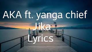 AKA Jika ft Yanga Official Lyrics VideoHD x HQAudio [upl. by Laira]