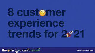 8 Customer Experience Trends for 2021 by Steven Van Belleghem [upl. by Derinna]