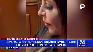 Patricia Chirinos separan a docente universitario que habría agredido a congresista en bar [upl. by Aerised]