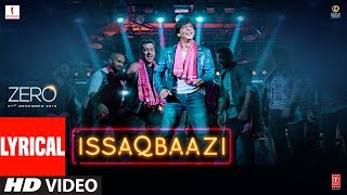 Zero ISSAQBAAZI With Lyrics  Shah Rukh Khan Salman Khan Anushka Sharma Katrina Kaif  TSeries [upl. by Lindberg]