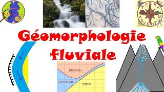 Géomorphologie fluviale Minute géologique 20 [upl. by Arreis]