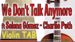 We Dont Talk Anymore  ft Selena Gómez  Charlie Puth  Violin  Play Along Tab Tutorial [upl. by Ahsiad192]