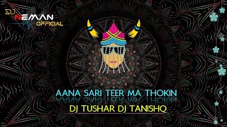 AANA SARI TEER MA THOKIN DJ TUSHAR RJN DJ TANISHQ PPRPRIPRIVATE EDITION🔥 [upl. by Phiona]