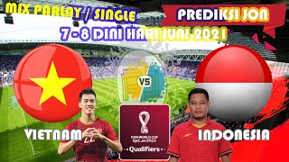 PREDIKSI BOLA MIX PARLAY MALAM HARI INI 78 JUNI 2021 WORLD CUP ASIA QUALIFIERS🔥VIETNAM VS INDONESIA [upl. by Nelleh]