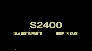 Isla Instruments S2400  Drum n Bass Production [upl. by Willard]