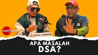 Apa Masalah DSA  Club Orang Kaya Ep7 featuring DSA Caprice [upl. by Nilved]