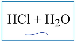 HCl  H2O Hydrochloric acid plus Water [upl. by Yann]