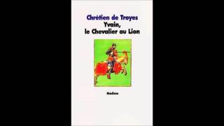 Chrétien de Troyes Yvain le chevalier au lion chapitre 15 [upl. by Sandry]