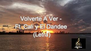 Volverte A Ver  Fonseca Ft Cali y El Dandee  Letra [upl. by Asseram]