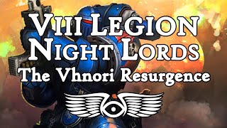 VIII Legion Night Lords The Vhnori Resurgence Warhammer 40000 amp Horus Heresy Lore [upl. by Navlys787]