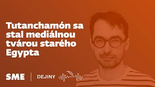 Tutanchamón sa stal mediálnou tvárou starého Egypta podcast Dejiny [upl. by Ieppet]