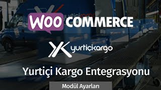 Yurtiçi Kargo WooCommerce Entegrasyonu  Modül Ayarları [upl. by Rogozen]