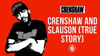 Crenshaw and Slauson True Story  Nipsey Hussle Crenshaw Mixtape [upl. by Einnaoj375]