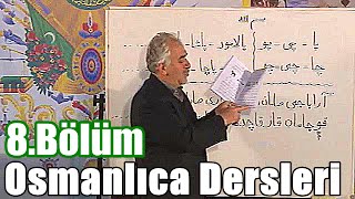 Osmanlıca Dersleri Ders 8 عثما نليجه درسلري، درس ٨ [upl. by Torp761]