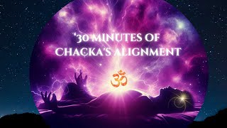 30 minutes of Chackas Alignment [upl. by Aziar]