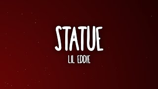 Lil Eddie  Statue Lyrics [upl. by Alaine]