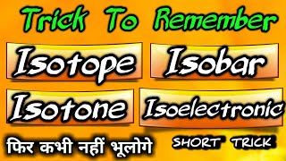 Trick To Remember Isotope Isobar Isotone And Isoelectronic [upl. by Atinar437]