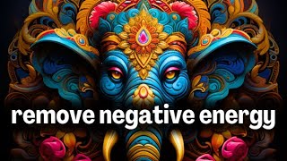 POWERFUL GANESHA Mantra To Remove Negative Energy [upl. by Darra808]