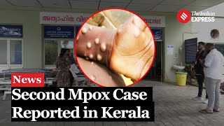 Mpox Virus Second Mpox Case Reported in Kerala as UAE Returnee Tests Positive [upl. by Wiese]