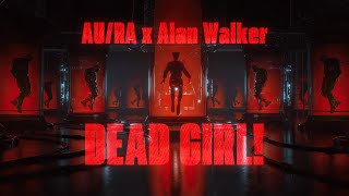 AuRa x Alan Walker  Dead Girl Official Lyric Video [upl. by Deonne467]