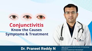 Conjunctivitis  Know the Causes Symptoms amp Treatment  Dr Praneeth Reddy Children Specialist [upl. by Carrington]