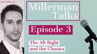 Millerman Talks 3 The AltRight and the Classics Marcus Aurelius Steve Bannon [upl. by Devonne474]