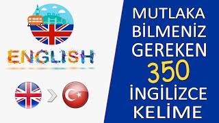 İNGİLİZCE KONUŞMAK İÇİN MUTLAKA BİLMENİZ GEREKEN 350 TEMEL KELİME  İngilizceTürkçe [upl. by Kare]