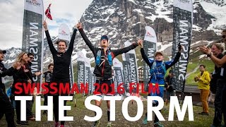 SWISSMAN Xtreme Triathlon 2016 – The Storm [upl. by Otilegna]