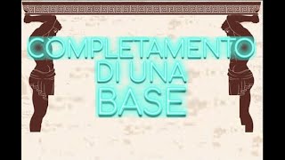 Completamento di una Base [upl. by Ahsha953]