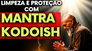 Mantra Kodoish Limpeza Energética e Proteção Espiritual – Meditação Guiada Transformadora [upl. by Atwood]