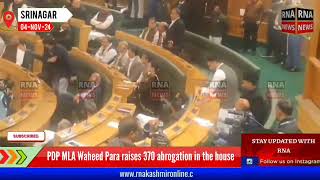 PDP MLA Waheed Para raises 370 abrogation in the house [upl. by Ybhsa265]