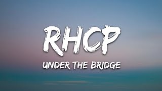 Red Hot Chili Peppers  Under The Bridge Lyrics [upl. by Bronson]