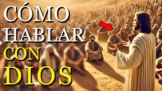 La Biblia nos ENSEÑA la MANERA CORRECTA de cómo debemos HABLAR con Dios Estás EQUIVOCÁNDOTE en esto [upl. by Chapel]