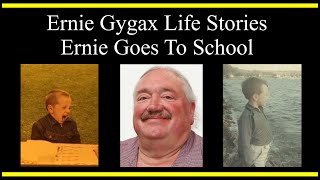 Ernie Gygax Life Stories Ernie Goes To School Part 3 Interview [upl. by Westfahl662]