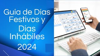 📅🚫 Días festivos y días Inhábiles 2024 Cuales son y en que consisten Guía Completa [upl. by Zailer]